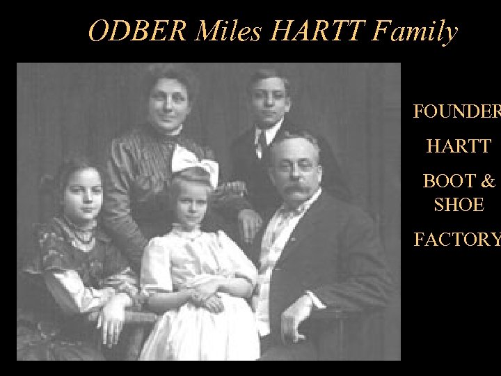 ODBER Miles HARTT Family FOUNDER HARTT BOOT & SHOE FACTORY 