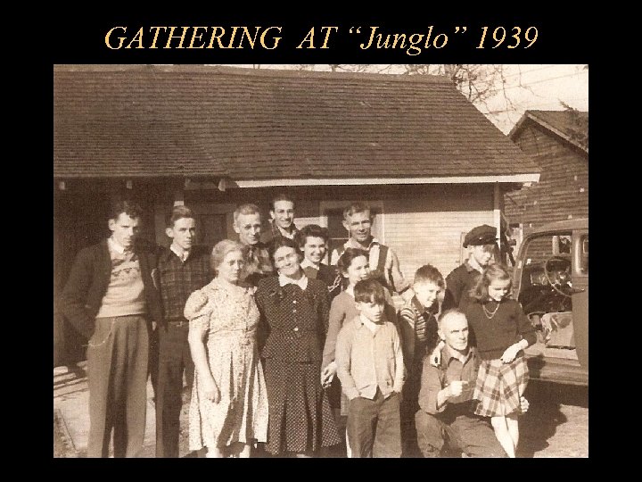 GATHERING AT “Junglo” 1939 