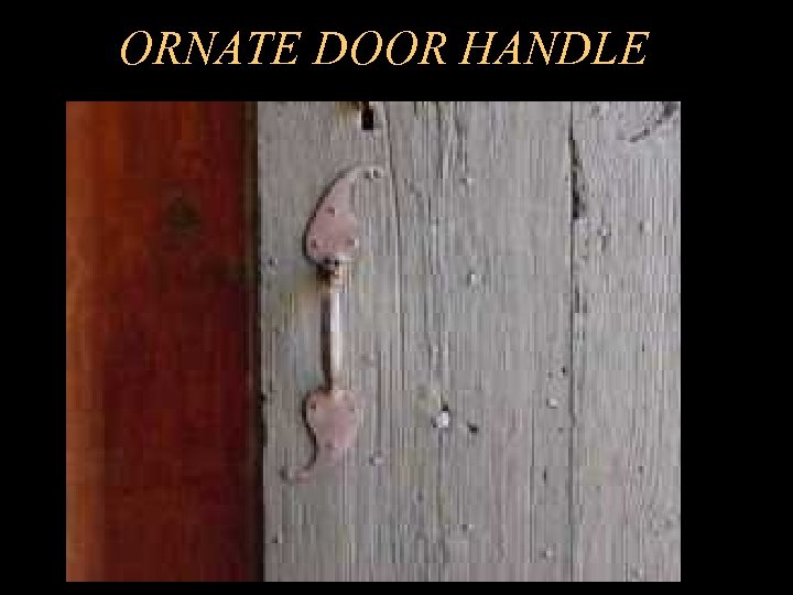 ORNATE DOOR HANDLE 
