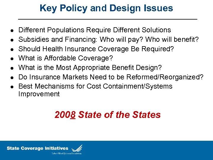 Key Policy and Design Issues l l l l Different Populations Require Different Solutions