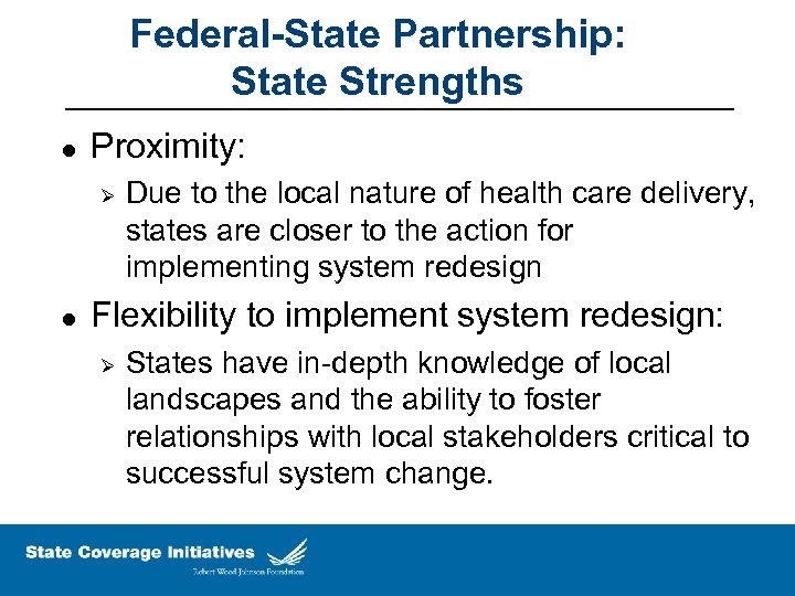 Federal-State Partnership: State Strengths l Proximity: Ø l Due to the local nature of
