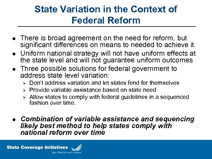 State Variation in the Context of Federal Reform l l l There is broad