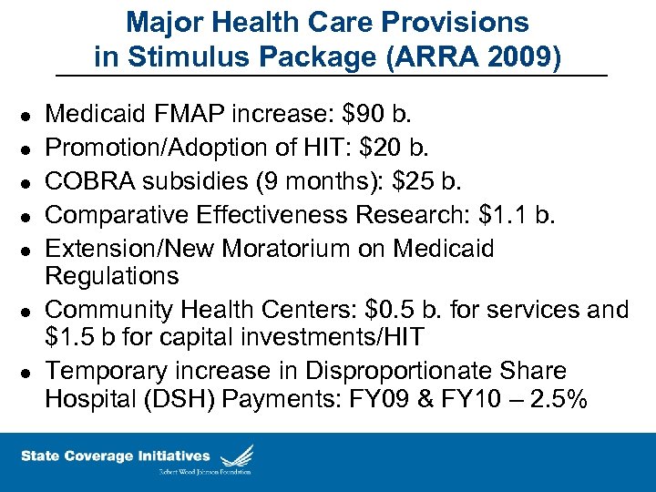 Major Health Care Provisions in Stimulus Package (ARRA 2009) l l l l Medicaid