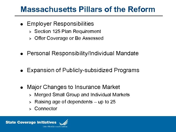 Massachusetts Pillars of the Reform l Employer Responsibilities Ø Ø Section 125 Plan Requirement