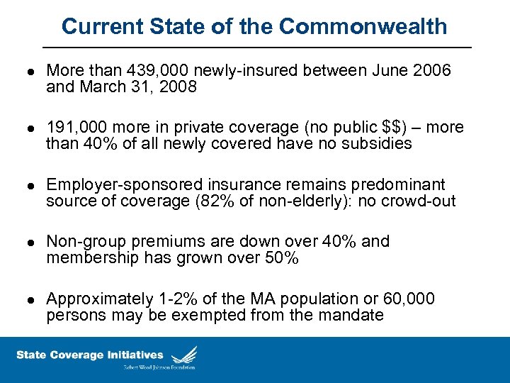 Current State of the Commonwealth l l l More than 439, 000 newly-insured between