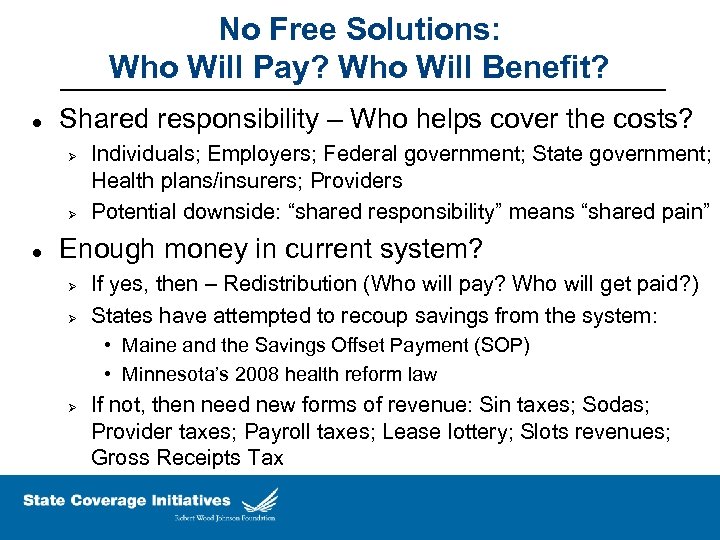 No Free Solutions: Who Will Pay? Who Will Benefit? l Shared responsibility – Who