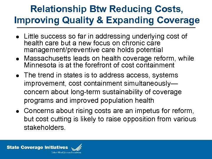 Relationship Btw Reducing Costs, Improving Quality & Expanding Coverage l l Little success so