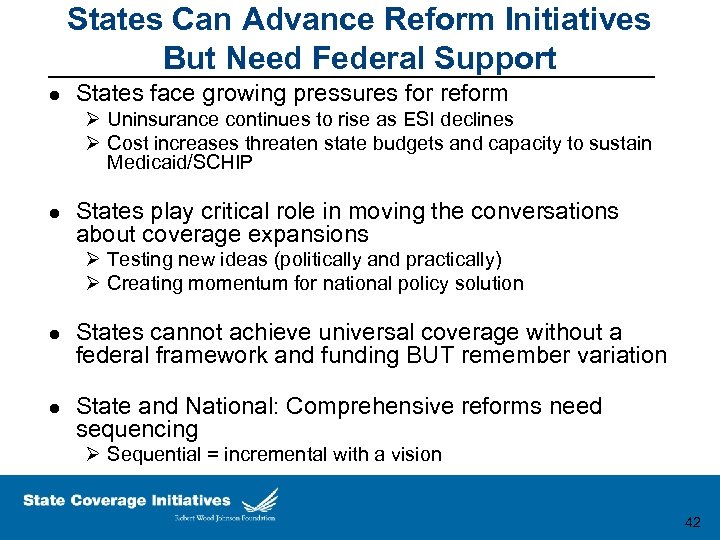 States Can Advance Reform Initiatives But Need Federal Support l States face growing pressures