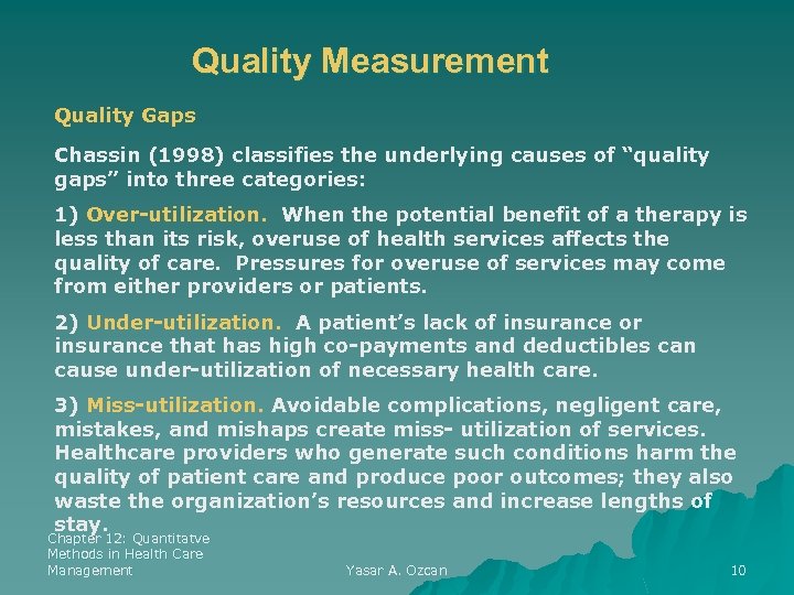 Quality Measurement Quality Gaps Chassin (1998) classifies the underlying causes of “quality gaps” into