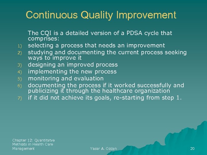 Continuous Quality Improvement 1) 2) 3) 4) 5) 6) 7) The CQI is a