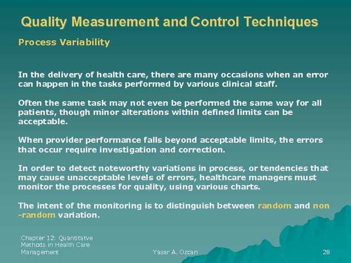 Quality Measurement and Control Techniques Process Variability In the delivery of health care, there