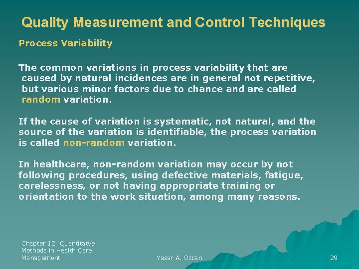 Quality Measurement and Control Techniques Process Variability The common variations in process variability that