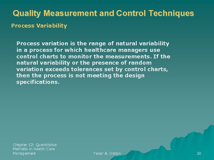 Quality Measurement and Control Techniques Process Variability Process variation is the range of natural