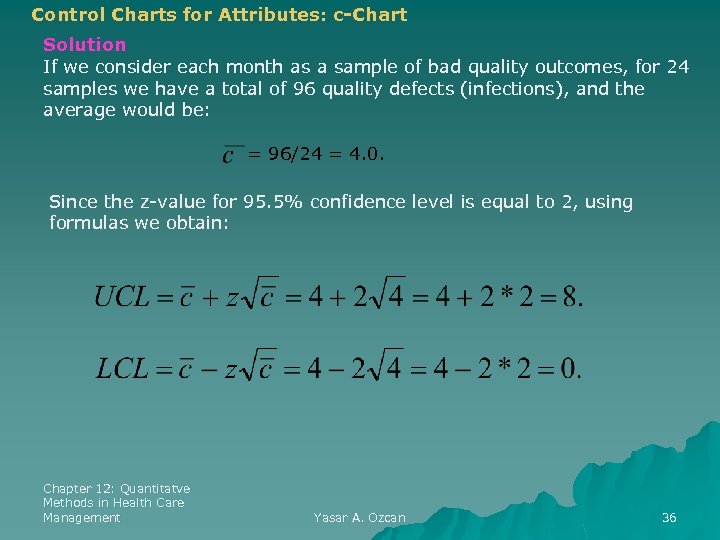 Control Charts for Attributes: c-Chart Solution If we consider each month as a sample