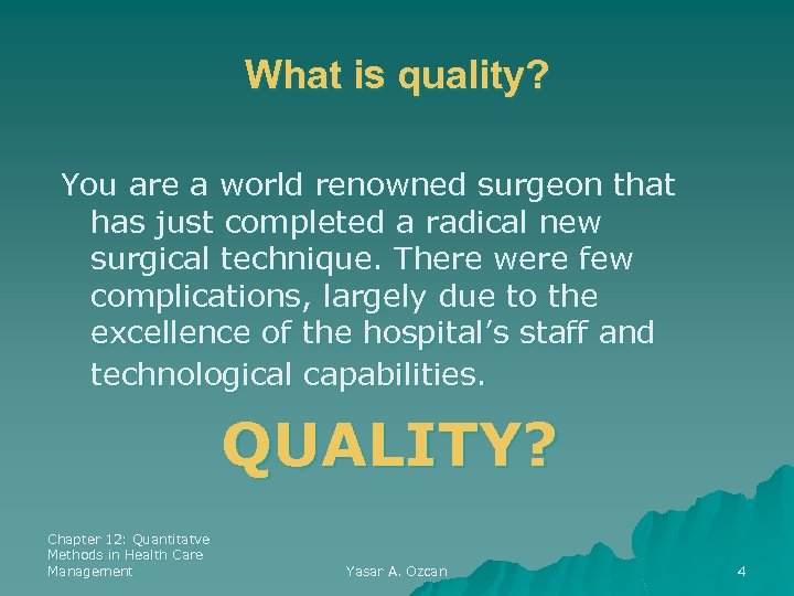 What is quality? You are a world renowned surgeon that has just completed a