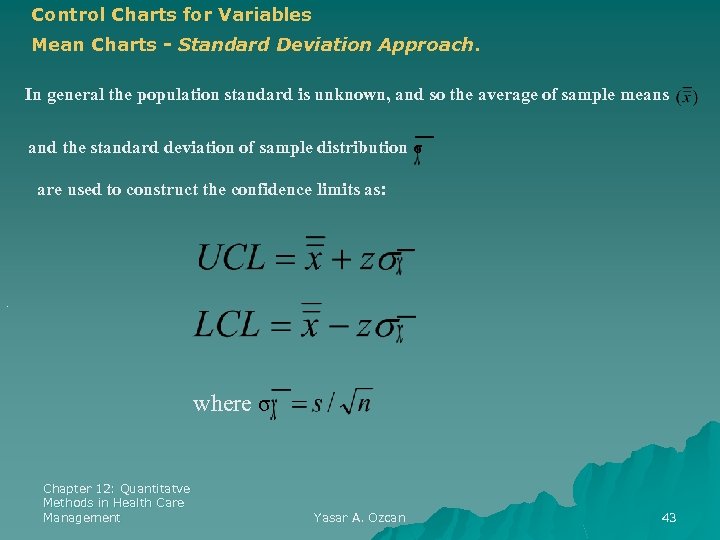 Control Charts for Variables Mean Charts - Standard Deviation Approach. In general the population