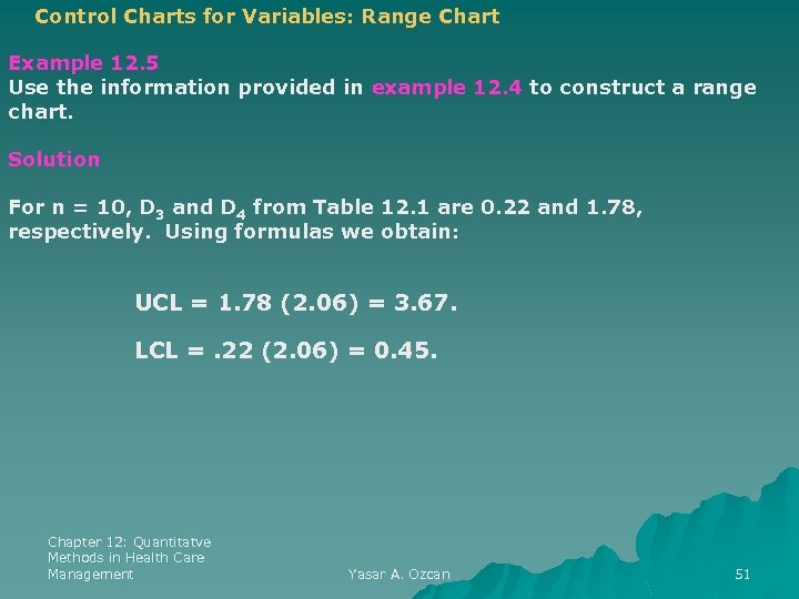 Control Charts for Variables: Range Chart Example 12. 5 Use the information provided in