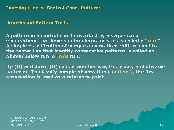 Investigation of Control Chart Patterns Run-Based Pattern Tests. A pattern in a control chart