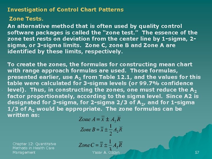 Investigation of Control Chart Patterns Zone Tests. An alternative method that is often used