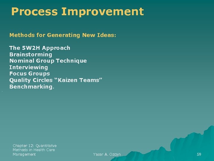 Process Improvement Methods for Generating New Ideas: . The 5 W 2 H Approach