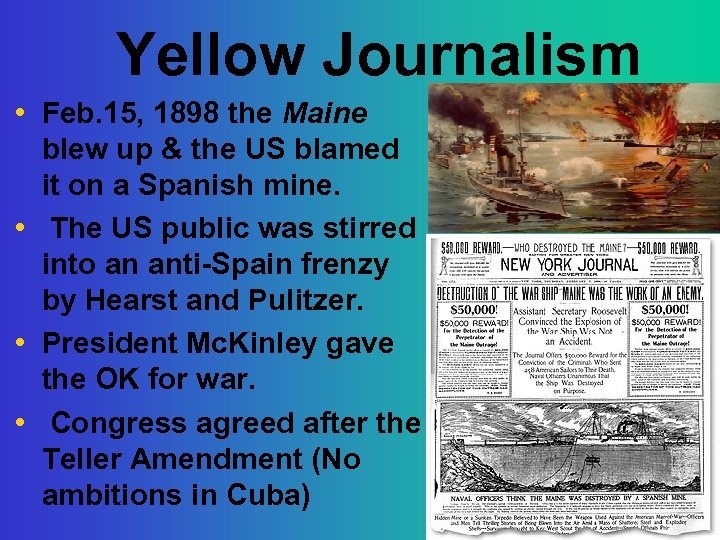 Yellow Journalism • Feb. 15, 1898 the Maine blew up & the US blamed