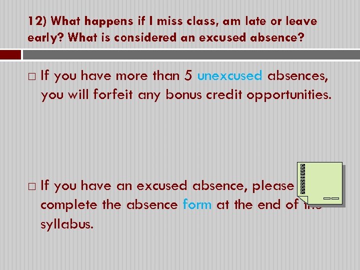 12) What happens if I miss class, am late or leave early? What is