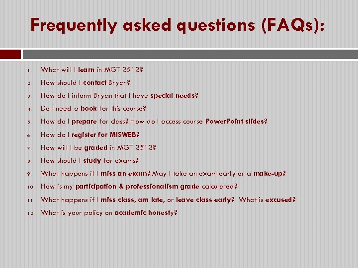 Frequently asked questions (FAQs): 1. What will I learn in MGT 3513? 2. How