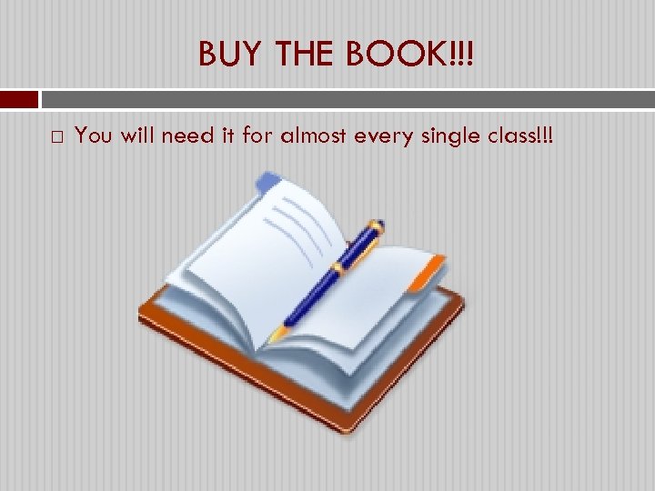 BUY THE BOOK!!! You will need it for almost every single class!!! 