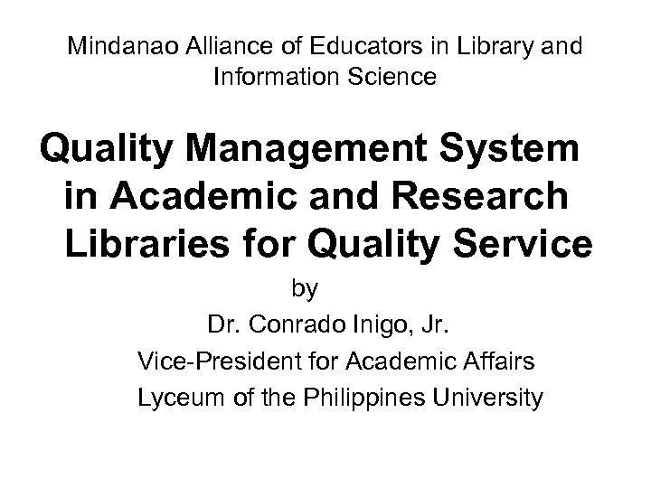 Mindanao Alliance of Educators in Library and Information Science Quality Management System in Academic