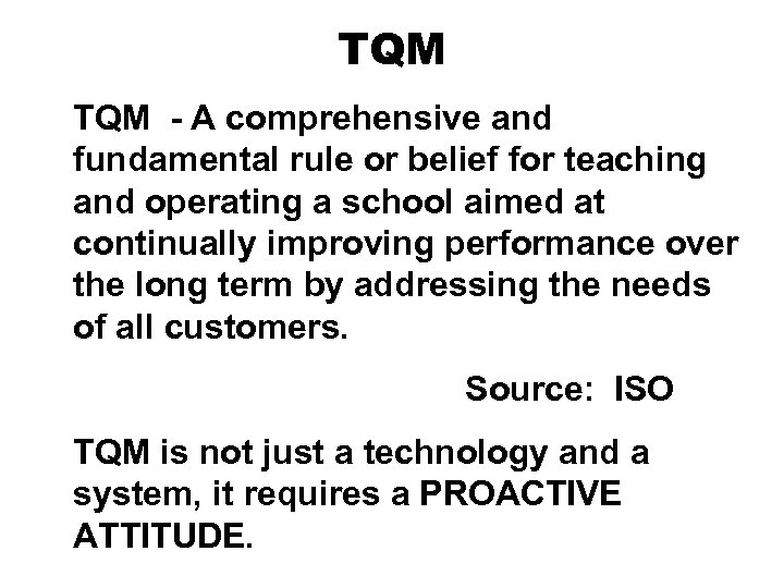 TQM - A comprehensive and fundamental rule or belief for teaching and operating a