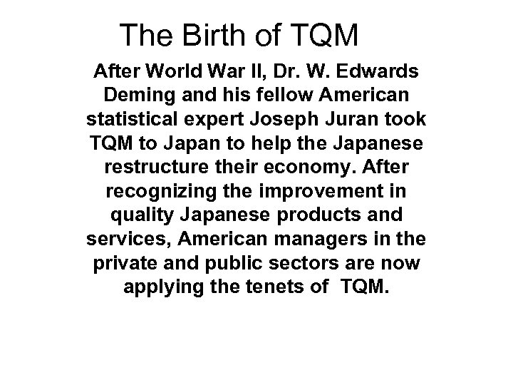 The Birth of TQM After World War II, Dr. W. Edwards Deming and his
