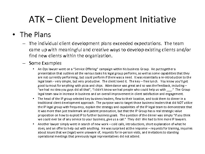 ATK – Client Development Initiative • The Plans – The individual client development plans