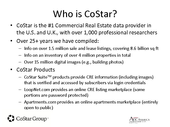 Who is Co. Star? • Co. Star is the #1 Commercial Real Estate data