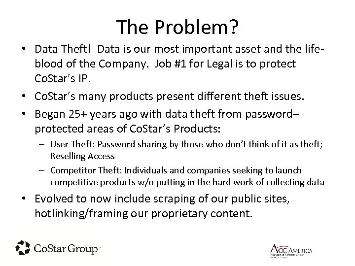 The Problem? • Data Theft! Data is our most important asset and the lifeblood