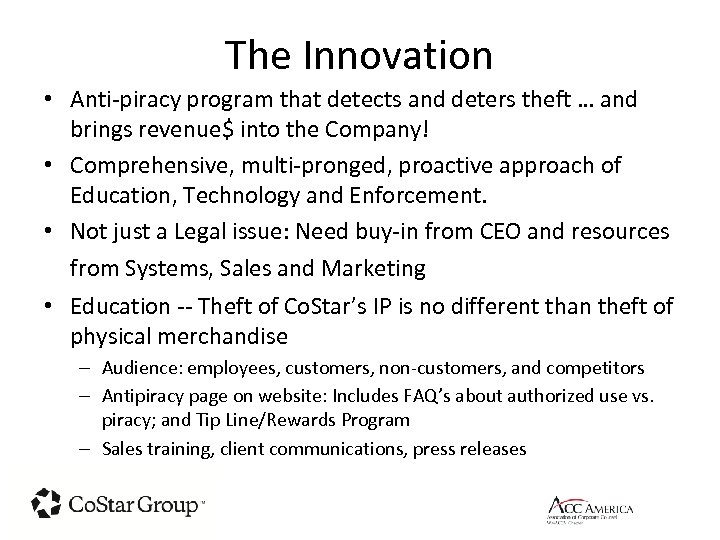 The Innovation • Anti-piracy program that detects and deters theft … and brings revenue$