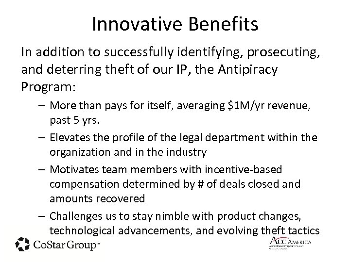 Innovative Benefits In addition to successfully identifying, prosecuting, and deterring theft of our IP,