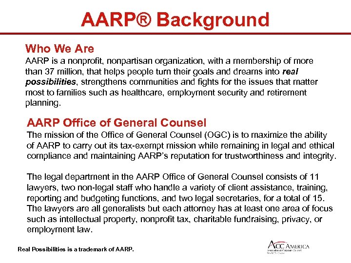 AARP® Background Who We Are AARP is a nonprofit, nonpartisan organization, with a membership