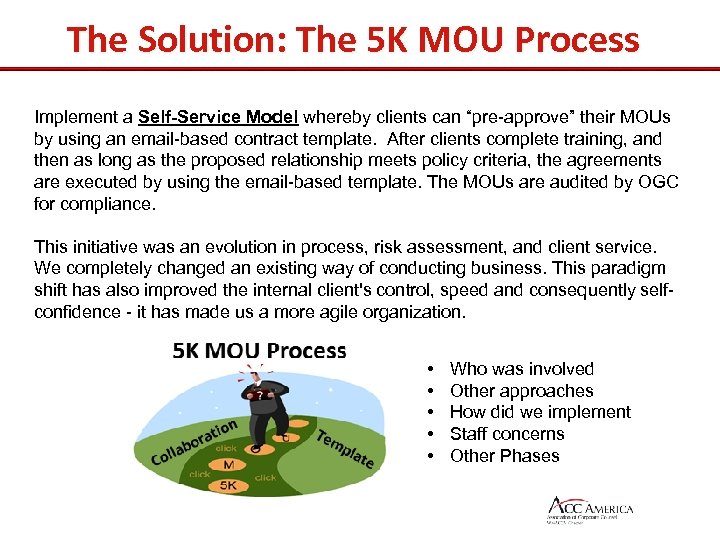 The Solution: The 5 K MOU Process Implement a Self-Service Model whereby clients can