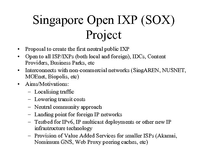 Singapore Open IXP (SOX) Project • Proposal to create the first neutral public IXP