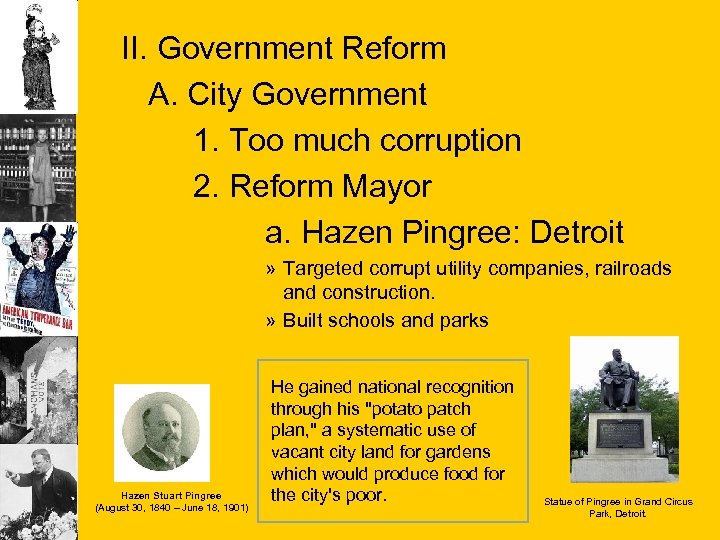 II. Government Reform A. City Government 1. Too much corruption 2. Reform Mayor a.
