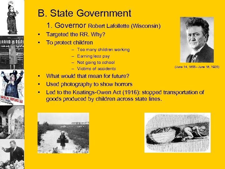 B. State Government 1. Governor Robert Lafollette (Wisconsin) • • Targeted the RR. Why?