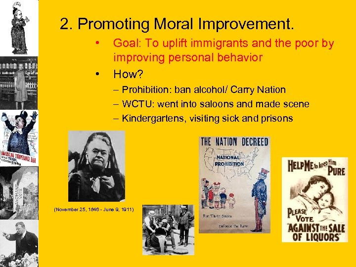 2. Promoting Moral Improvement. • • Goal: To uplift immigrants and the poor by
