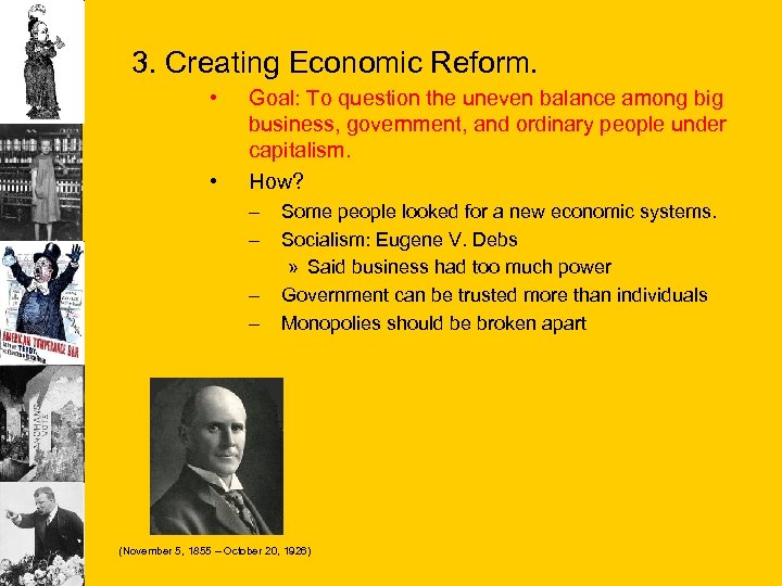 3. Creating Economic Reform. • • Goal: To question the uneven balance among big