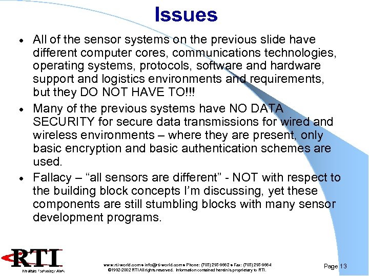 Issues All of the sensor systems on the previous slide have different computer cores,
