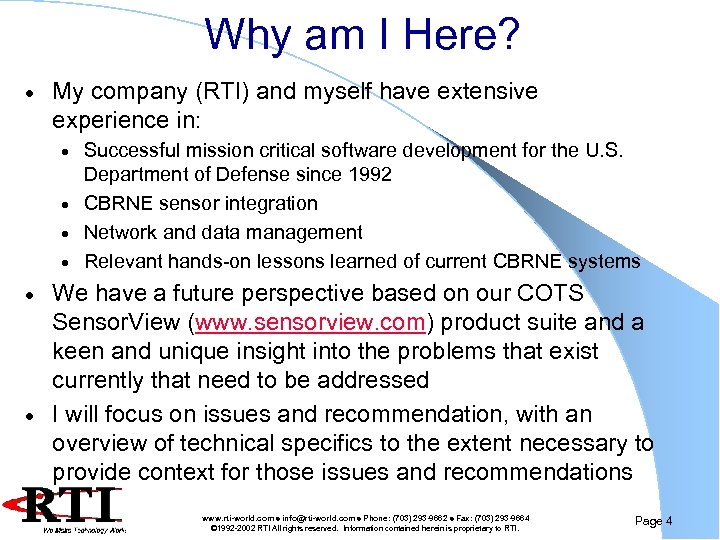 Why am I Here? · My company (RTI) and myself have extensive experience in: