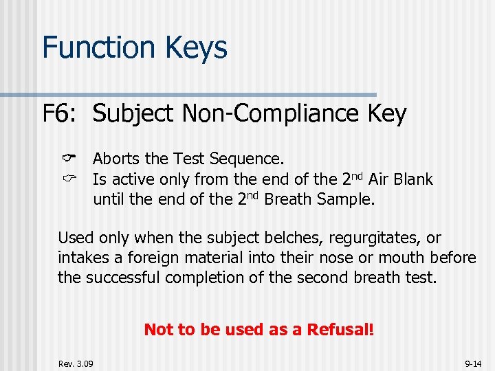 Function Keys F 6: Subject Non-Compliance Key Aborts the Test Sequence. C Is active