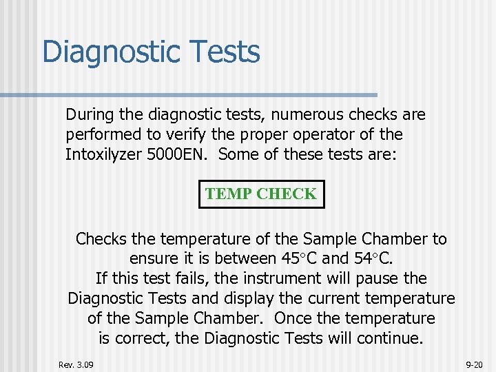 Diagnostic Tests During the diagnostic tests, numerous checks are performed to verify the properator