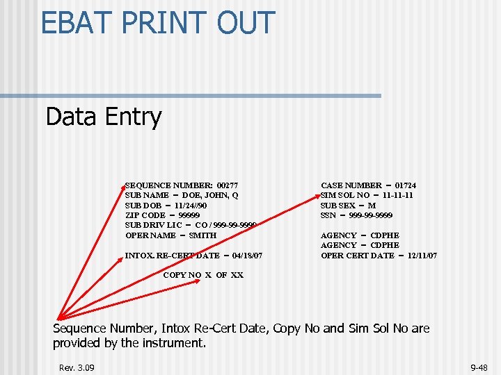 EBAT PRINT OUT Data Entry SEQUENCE NUMBER: 00277 SUB NAME = DOE, JOHN, Q