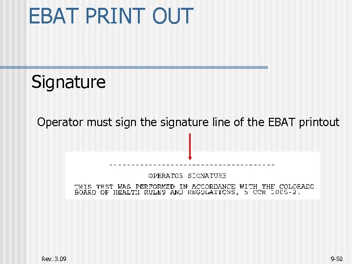 EBAT PRINT OUT Signature Operator must sign the signature line of the EBAT printout