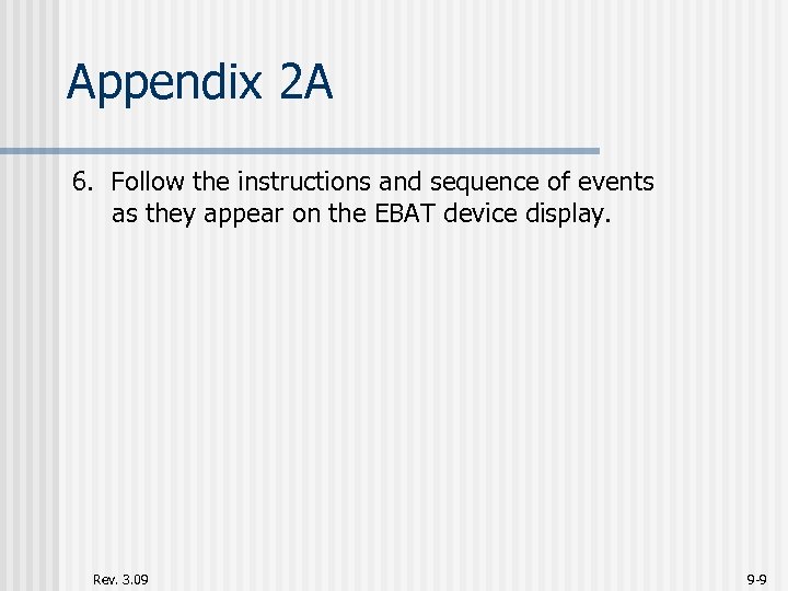 Appendix 2 A 6. Follow the instructions and sequence of events as they appear